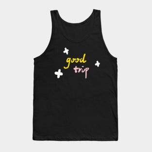 Good trip Tank Top